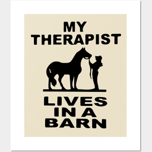 My Therapist Lives In A Barn -  Horse Posters and Art